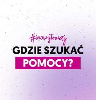 Gdzie szukać pomocy?