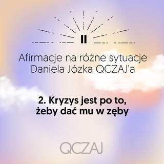 2. Kryzys jest po to, żeby dać mu w zęby!