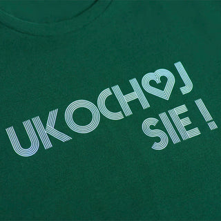 Zielona koszulka unisex UKOCHOJ SIE!