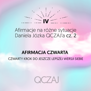 Afirmacja czwarta
