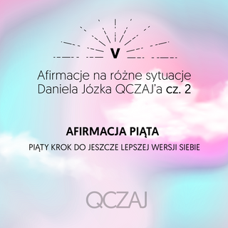 Afirmacja piąta