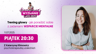Trening Głowy - spotkanie z psychoterapeutką Katarzyną Klimowicz