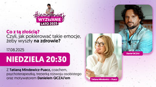 Co z tą złością? - czyli jak pokierować te emocje, żeby wyszły na zdrowie.