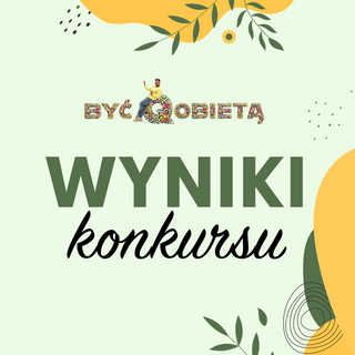 Wyniku konkursu #bycqobieta